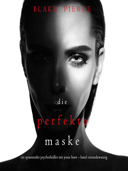 Title details for Die Perfekte Maske  by Blake Pierce - Available